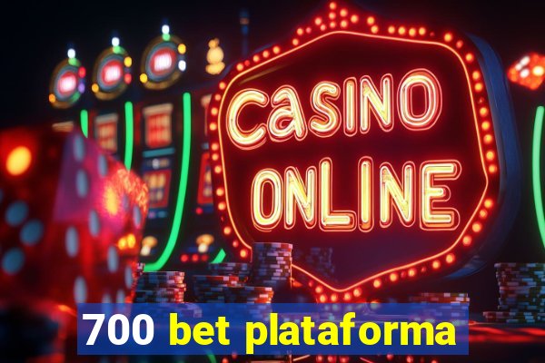 700 bet plataforma